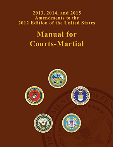 Stock image for 2013, 2014, and 2015 Amendments to the 2012 Edition of the United States Manual for Courts-Martial for sale by SecondSale