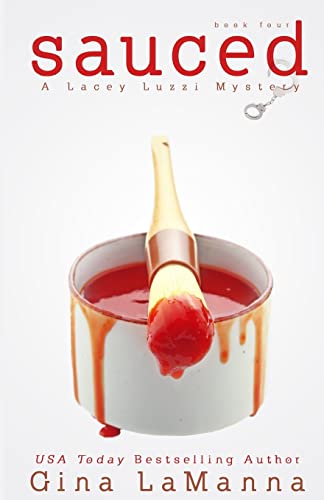 Stock image for Lacey Luzzi: Sauced: A humorous, cozy mystery! (Lacey Luzzi Mafia Mysteries) (Volume 4) for sale by Bookmans