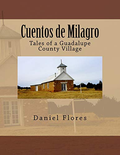 Beispielbild fr Cuentos de Milagro: Tales of a Guadalupe County Village zum Verkauf von THE SAINT BOOKSTORE