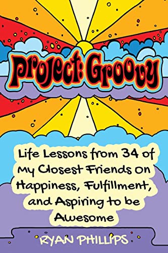 Beispielbild fr Project Groovy: Life Lessons from 34 of My Closest Friends On Happiness, Fulfillment, and Aspiring to be Awesome zum Verkauf von ThriftBooks-Dallas
