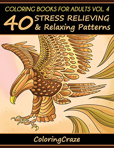 Beispielbild fr Coloring Books For Adults Volume 4: 40 Stress Relieving And Relaxing Patterns (Anti-Stress Art Therapy) zum Verkauf von WorldofBooks
