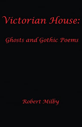9781517235345: Victorian House:: Ghosts and Gothic Poems 1997-2011