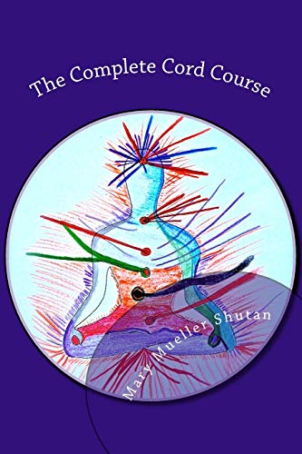 Stock image for The Complete Cord Course: Working with Cords through Energy Work and Shamanic Healing for sale by Goodwill of Colorado