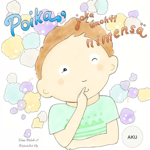 Stock image for Poika, joka unohti nimens AKU (Finnish Edition) for sale by Lucky's Textbooks