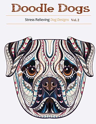 Stock image for Doodle Dogs 2: Stress Relieving Dog Designs for sale by ThriftBooks-Atlanta