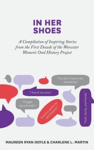 9781517250980: In Her Shoes: A Compilation of Inspiring Stories from the First Decade of the Worcester Women's Oral History Project