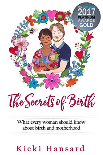 Beispielbild fr The Secrets of Birth: What every woman should know about birth and motherhood zum Verkauf von WorldofBooks