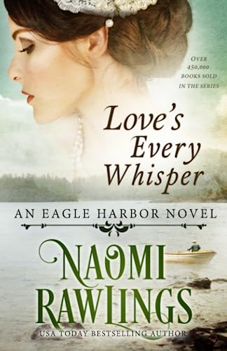 Stock image for Love's Every Whisper: Historical Christian Romance (Eagle Harbor) for sale by ZBK Books