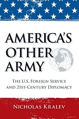 Beispielbild fr America's Other Army: The U.S. Foreign Service and 21st-Century Diplomacy (Second Updated Edition) zum Verkauf von Open Books