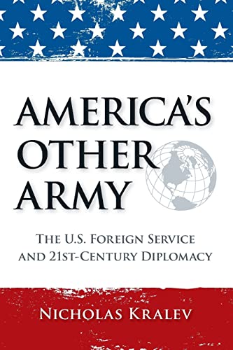 Stock image for America's Other Army: The U.S. Foreign Service and 21st-Century Diplomacy (Second Updated Edition) for sale by Open Books