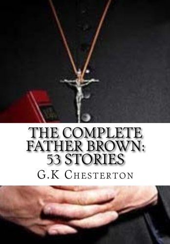 9781517263706: The Complete Father Brown: 53 Stories