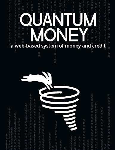 Stock image for Quantum Money: A web-based system of money and credit for sale by Lucky's Textbooks