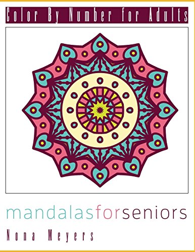9781517265663: Color By Number For Adults: Mandalas For Seniors