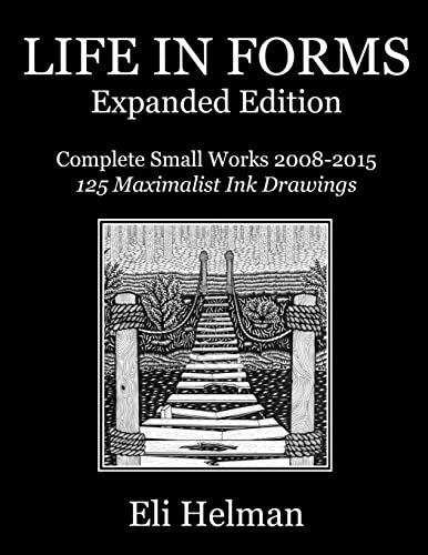 Stock image for Life in Forms Expanded Edition: Complete Small Works 2008-2015 for sale by The Second Reader Bookshop