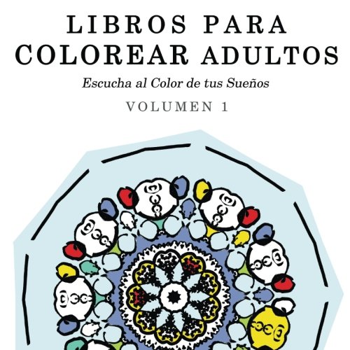 9781517266820: Libros para Colorear Adultos: Mandalas de Arte Terapia y Arte Antiestres: Volume 1 (Escucha al Color de tus Sueos)