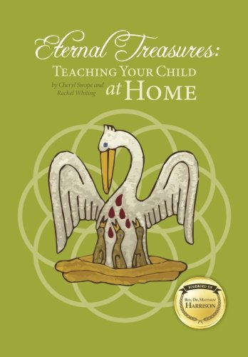 Beispielbild fr Eternal Treasures: Teaching Your Child at Home zum Verkauf von Revaluation Books