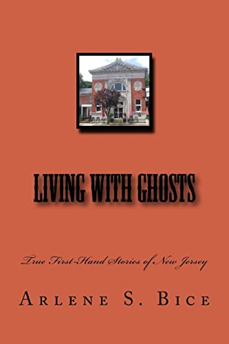 Imagen de archivo de Living with Ghosts: True First-Hand Stories of New Jersey a la venta por THE SAINT BOOKSTORE