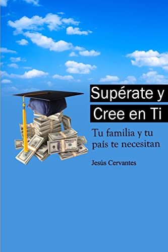 Stock image for Superate y Cree en Ti Tu Familia y tu pais te necesitan for sale by PBShop.store US