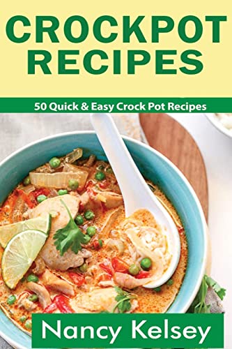 Beispielbild fr Crockpot Recipes: 50 Quick & Easy Crock Pot Recipes (Crock-Pot Meals, Crock Pot Cookbook, Slow Cooker, Slow Cooker Recipes, Slow Cooking, Slow Cooker Meals, Crock-Pot Meal) zum Verkauf von SecondSale