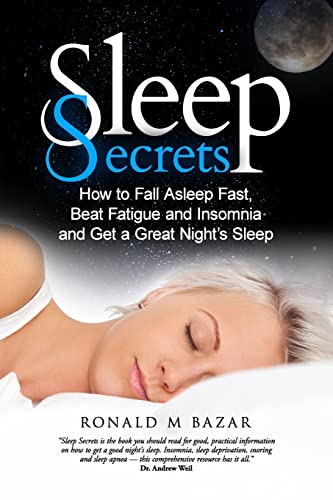 Stock image for Sleep Secrets : How to Fall Asleep Fast, Beat Fatigue and Insomnia and Get a Great Night's Sleep for sale by Better World Books: West