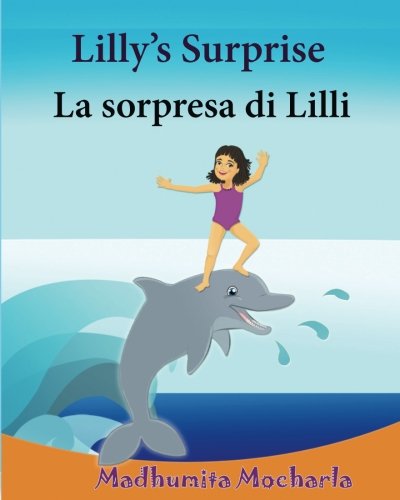 9781517277451: Kids Italian books: Lilly Suprise. La sorpresa di Lilli: Children's English-Italian Picture book (Bilingual Edition), Italian Bilingual Books,Childrens Italian books (Italian for kids)