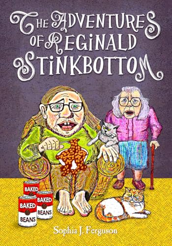 

The Adventures of Reginald Stinkbottom: Funny Picture Books For 3-7 Year Olds