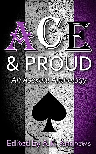 Beispielbild fr Ace & Proud: An Asexual Anthology zum Verkauf von WorldofBooks