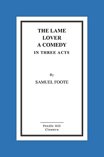 9781517290085: The Lame Lover A Comedy In Three Acts