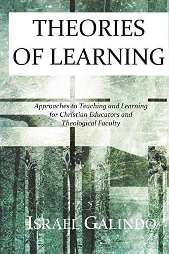 Beispielbild fr Theories of Learning: Approaches to Teaching and Learning for Christian Educators and Theological Faculty zum Verkauf von HPB-Emerald