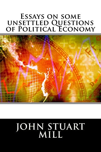9781517309657: Essays on some unsettled Questions of Political Economy