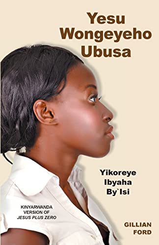 Beispielbild fr Yesu Wongeyeho Ubusa: Yesu + 0 (Kirwaryanda translation) zum Verkauf von THE SAINT BOOKSTORE