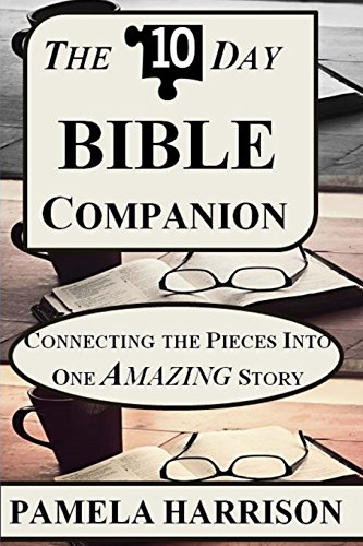 Stock image for The 10-Day Bible Companion: Connecting the Pieces Into One Amazing Story for sale by SecondSale