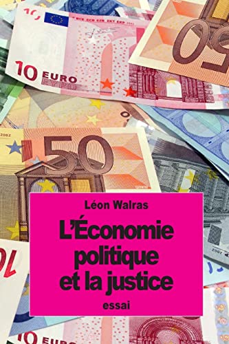 Imagen de archivo de L'Economie politique et la justice a la venta por THE SAINT BOOKSTORE