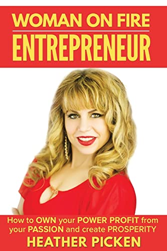 Imagen de archivo de Woman On Fire Entrepreneur: How to Own your Power, Profit from your Passion, and create Prosperity a la venta por HPB-Red