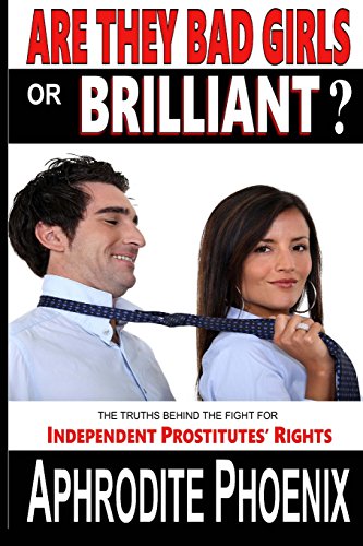 9781517318055: Are They Bad Girls or Brilliant?: The Truths behind the Fight for Independent Prostitutes' Rights