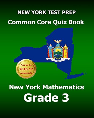Stock image for NEW YORK TEST PREP Common Core Quiz Book New York Mathematics Grade 3: Preparation for the New York Common Core Mathematics Test for sale by SecondSale