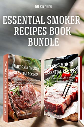 Stock image for Essential Smoker Recipes Book Bundle: TOP 25 Texas Smoking Meat Recipes + California Smoking Meat Recipes that Will Make you Cook Like a Pro (DH Kitchen) for sale by Your Online Bookstore