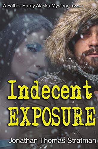 Stock image for Indecent Exposure (Father Hardy Alaska Mystery Series) for sale by Lucky's Textbooks