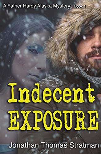9781517327378: Indecent Exposure (Father Hardy Alaska Mystery Series)