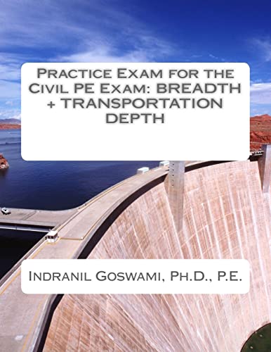 Beispielbild fr Practice Exam for the Civil PE Exam: BREADTH + TRANSPORTATION DEPTH (Sample Exams for the Civil PE Exam) zum Verkauf von Save With Sam