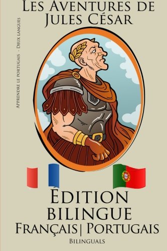 9781517333959: Apprendre le portugais: dition bilingue (Franais - Portugais) Les Aventures de Jules Csar