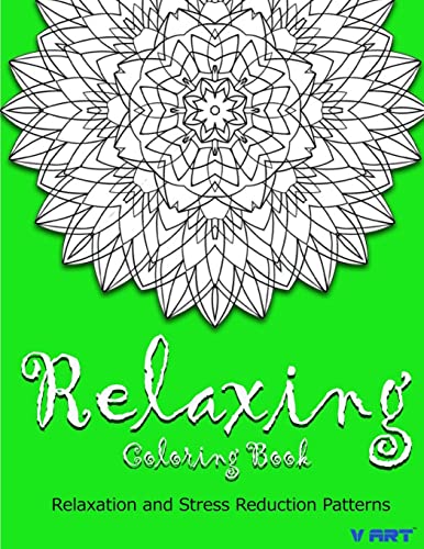 Stock image for Relaxing Coloring Book: Coloring Books for Adults Relaxation: Relaxation & Stress Reduction Patterns for sale by THE SAINT BOOKSTORE