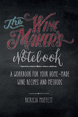 Stock image for The Wine Maker's Notebook: A workbook for your home-made wine recipes and methods for sale by ThriftBooks-Atlanta