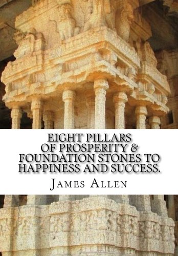 Stock image for Eight pillars of prosperity & Foundation Stones to Happiness and Success. for sale by Revaluation Books