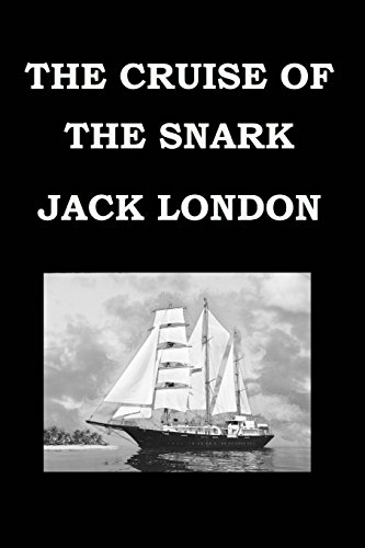 Stock image for THE CRUISE OF THE SNARK By JACK LONDON: Publication date: 1911 for sale by Bayside Books
