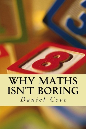 Beispielbild fr Why Maths Isn't Boring: An exploration of mathematical curiosities zum Verkauf von WorldofBooks