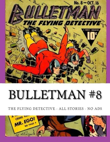 Imagen de archivo de Bulletman #8: The Flying Detective - All Stories - No Ads a la venta por Revaluation Books