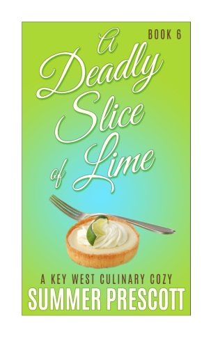 9781517341138: A Deadly Slice of Lime: A Key West Culinary Cozy - Book 6: Volume 6