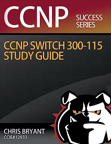 Imagen de archivo de Chris Bryant's CCNP SWITCH 300-115 Study Guide (Ccnp Success) a la venta por HPB-Red