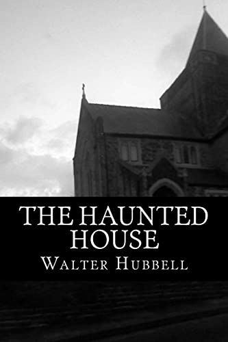 9781517354138: The Haunted House: A True Ghost Story